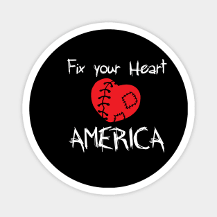 Fix Your Heart America fix your heart american flag Magnet